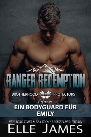 [Brotherhood Protectors Colorado 03] • Ranger Redemption · Ein Bodyguard für Emily